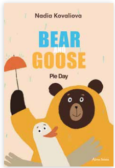 BEAR AND GOOSE. PIE DAY