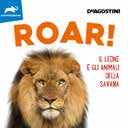 ROAR: The Lion And The Animals Of The Savannah