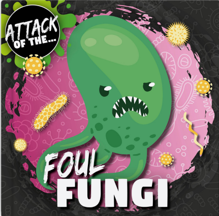 Attack Of The: Beastly Bacteria, Foul Fungi, Pesky Parasites, Vulgar V